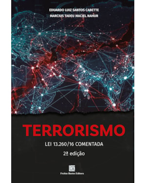 TERRORISMO: LEI 13.260/16 COMENTADA 2ª EDIÇÃO