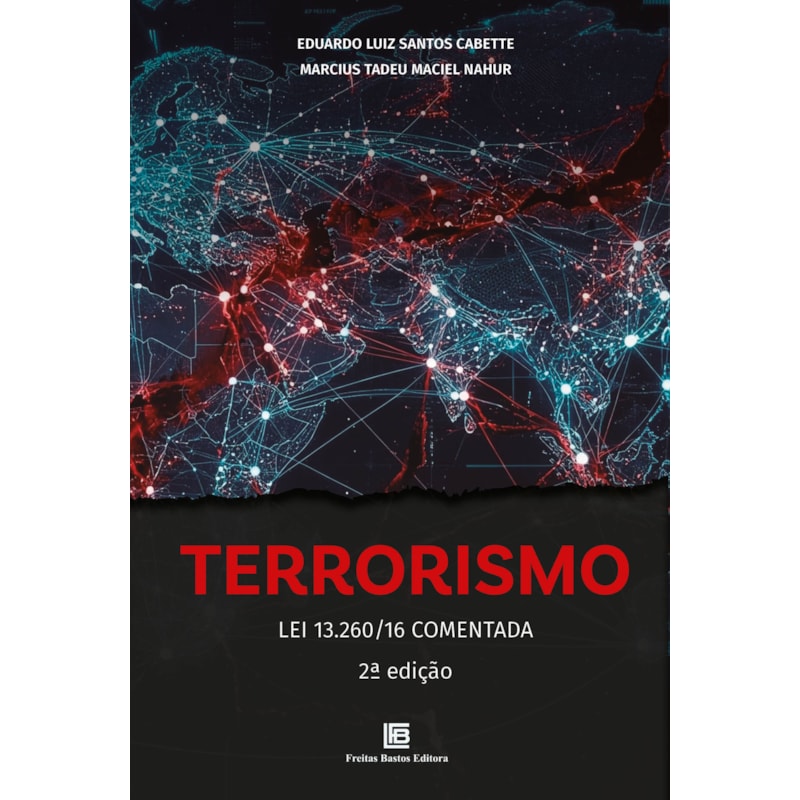 TERRORISMO: LEI 13.260/16 COMENTADA 2ª EDIÇÃO