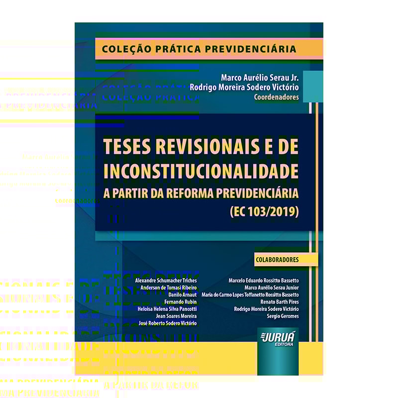 TESES REVISIONAIS E DE INCONSTITUCIONALIDADE A PARTIR DA REFORMA PREVIDENCIÁRIA (EC 103/2019)