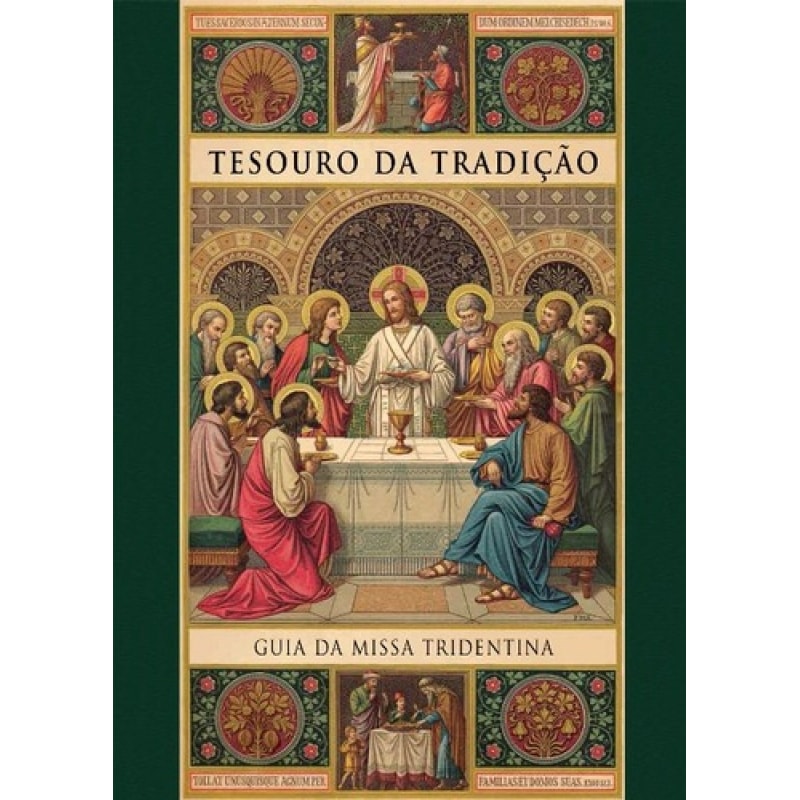 TESOURO DA TRADIÇÃO. GUIA DA MISSA TRIDENTINA