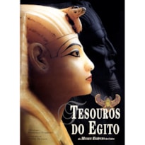 TESOUROS DO EGITO: DO MUSEU EGÍPCIO DO CAIRO