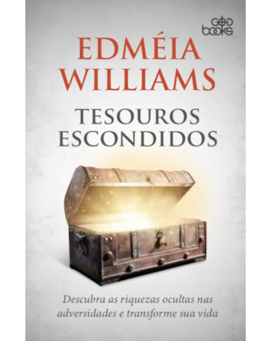 TESOUROS ESCONDIDOS - DESCUBRA AS RIQUEZAS OCULTAS NAS ADVERSIDADES E TRANSFORME SUA VIDA