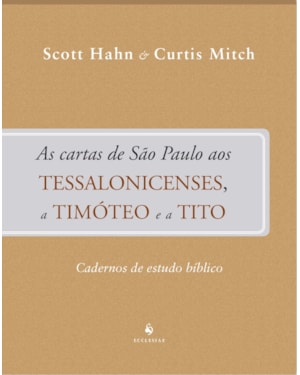 TESSALONICENSES, TIMÓTEO E TITO - CADERNO DE ESTUDO BÍBLICO