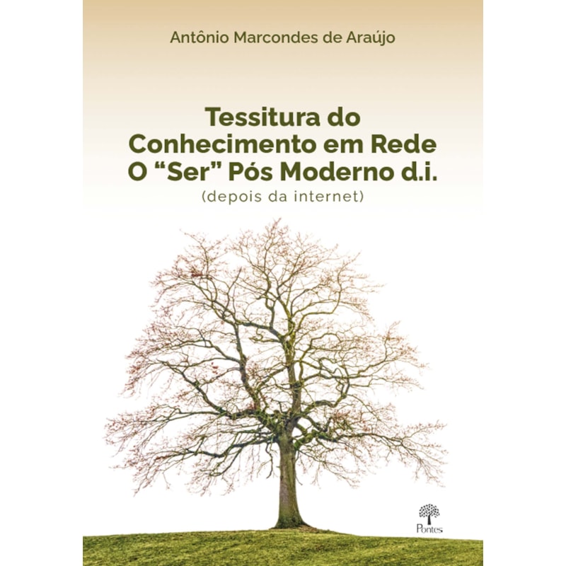 TESSITURA DO CONHECIMENTO EM REDE - O "SER" PÓS MODERNO D.I