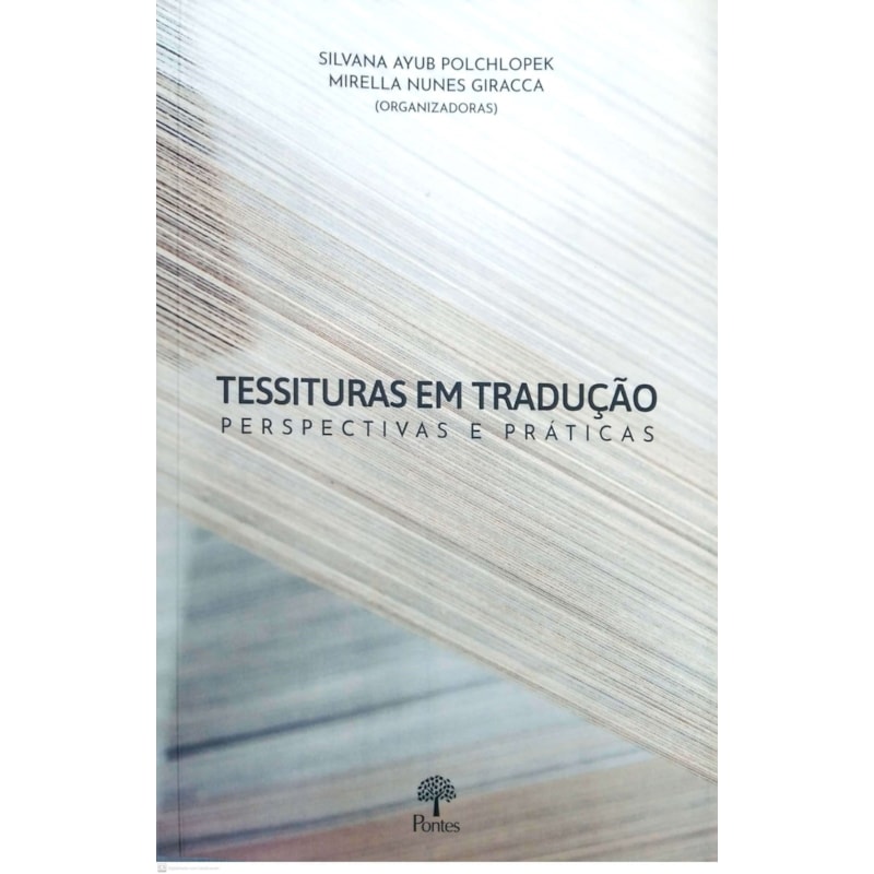 TESSITURAS EM TRADUÇÃO - PERSPECTIVAS E PRÁTICAS