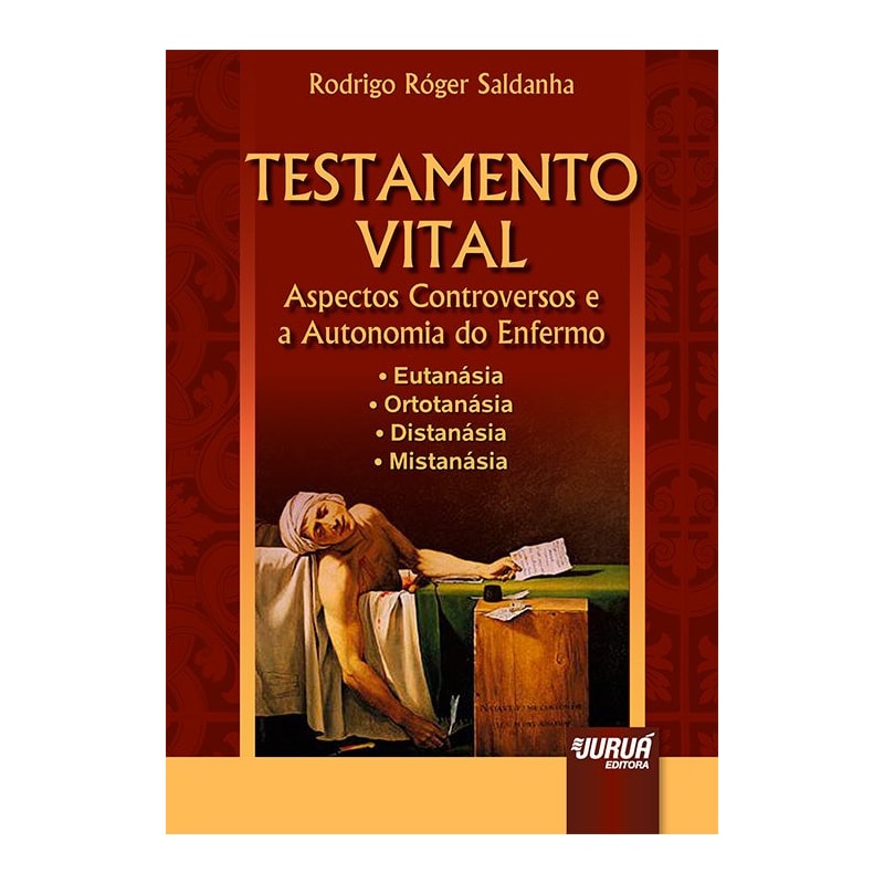 TESTAMENTO VITAL ASPECTOS CONTROVERSOS E A AUTONOMIA DO ENFERMO EUTANÁSIA  ORTOTANÁSIA DISTANÁSIA MISTANÁSIA