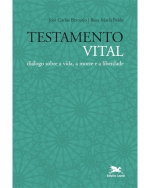 TESTAMENTO VITAL: DIÁLOGO SOBRE A VIDA, A MORTE E A LIBERDADE