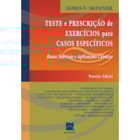 TESTE E PRESCRIÇÃO DE EXERCÍCIOS PARA CASOS ESPECÍFICOS: BASES TEÓRICAS E APLICAÇÕES CLÍNICAS
