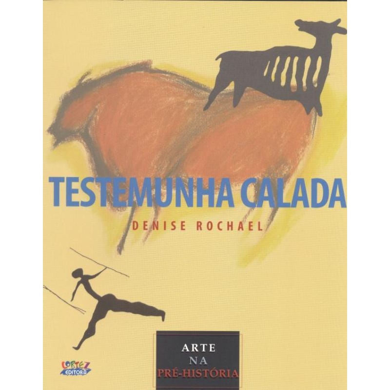 TESTEMUNHA CALADA: ARTE NA PRÉ-HISTÓRIA