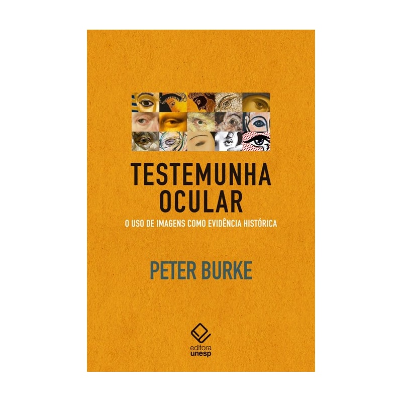 TESTEMUNHA OCULAR - O USO DE IMAGENS COMO EVIDÊNCIA HISTÓRICA