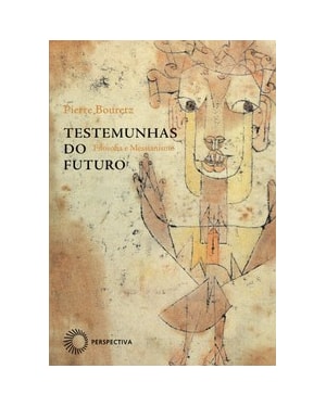 TESTEMUNHAS DO FUTURO: FILOSOFIA E MESSIANISMO