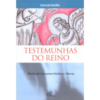 TESTEMUNHAS DO REINO - NUCLEO DE CATEQUESE PAULINAS NUCAP