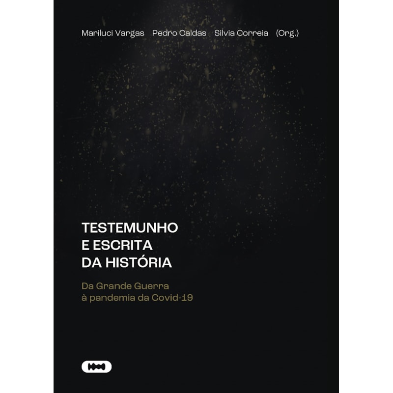 TESTEMUNHO E ESCRITA DA HISTÓRIA: DA GRANDE GUERRA À PANDEMIA DA COVID-19