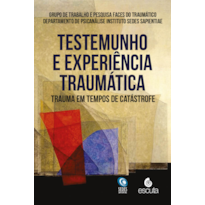 Testemunho e experiência traumática: Trauma em tempos de catástrofe