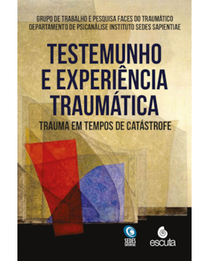 Testemunho e experiência traumática: Trauma em tempos de catástrofe