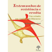 TESTEMUNHOS DE RESISTÊNCIA E REVOLTA