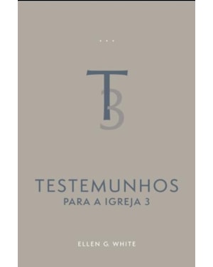 TESTEMUNHOS PARA A IGREJA, VOL. 3
