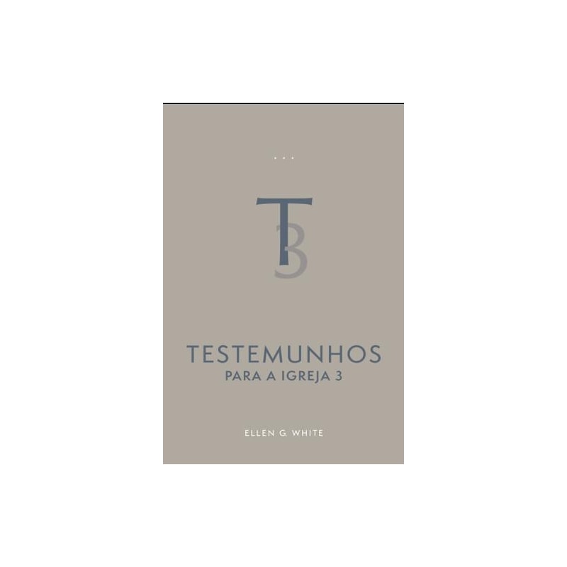 TESTEMUNHOS PARA A IGREJA, VOL. 3