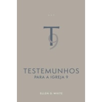 TESTEMUNHOS PARA A IGREJA, VOL. 9
