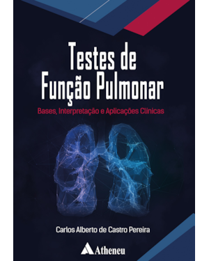 Testes de função pulmonar bases, interpretação e aplicações clínicas