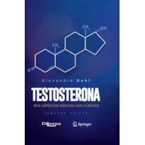 TESTOSTERONA: DOS ASPECTOS BÁSICOS AOS CLÍNICOS