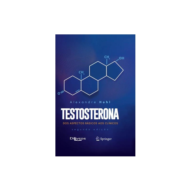 TESTOSTERONA: DOS ASPECTOS BÁSICOS AOS CLÍNICOS