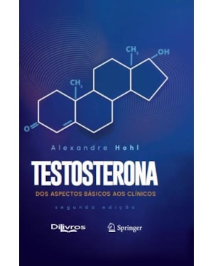 TESTOSTERONA: DOS ASPECTOS BÁSICOS AOS CLÍNICOS