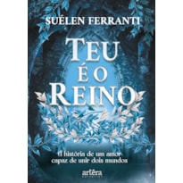 TEU É O REINO: A HISTÓRIA DE UM AMOR CAPAZ DE UNIR DOIS MUNDOS