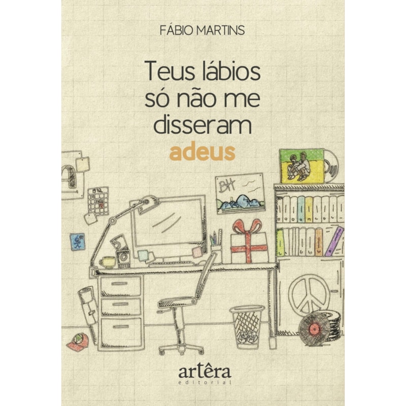 TEUS LÁBIOS SÓ NÃO ME DISSERAM ADEUS