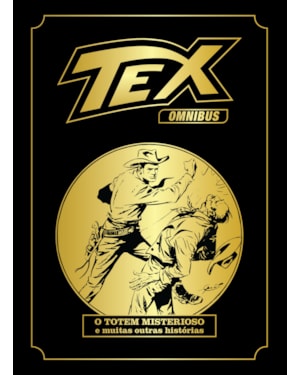 Tex omnibus volume 1: o totem misterioso e muitas outras histórias
