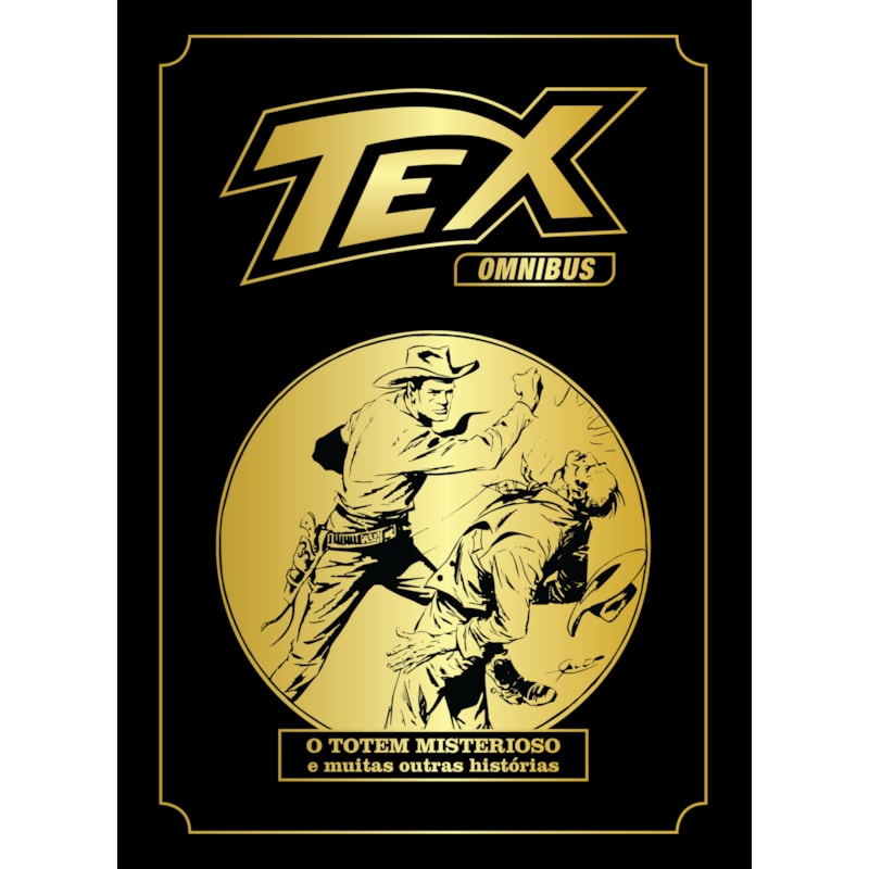 TEX OMNIBUS VOLUME 1: O TOTEM MISTERIOSO E MUITAS OUTRAS HISTÓRIAS