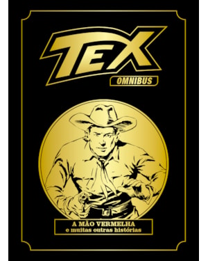 Tex omnibus volume 3: a mão vermelha e muitas outras histórias
