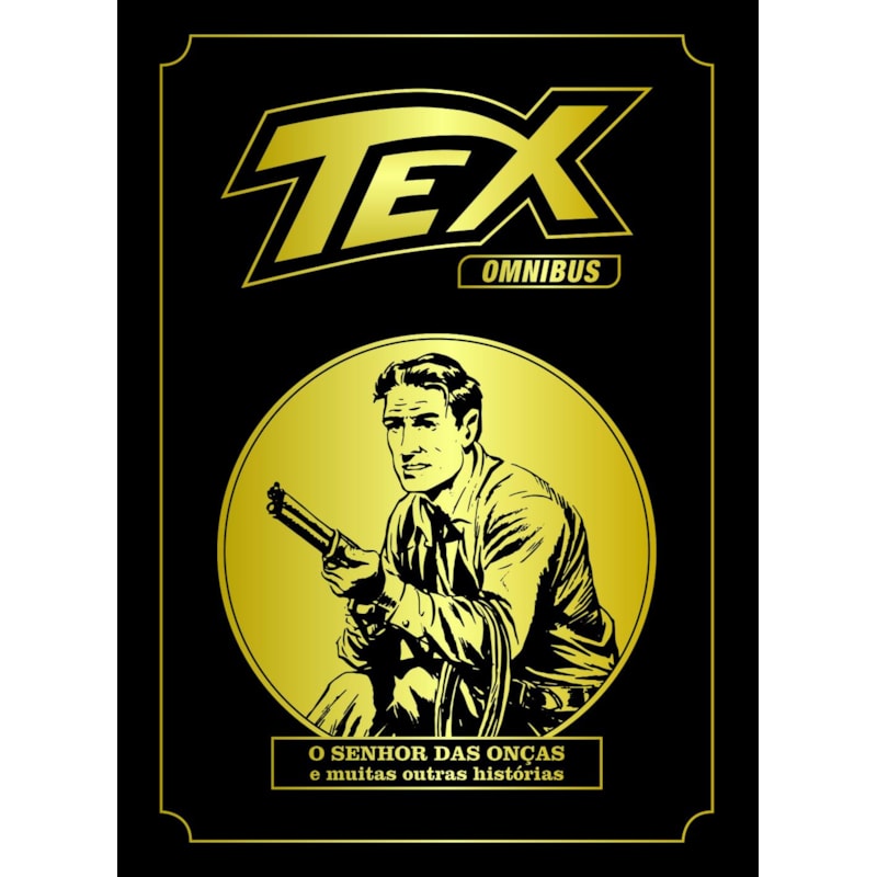 TEX OMNIBUS VOLUME 4: O SENHOR DAS ONÇAS MUITAS OUTRAS HISTÓRIAS