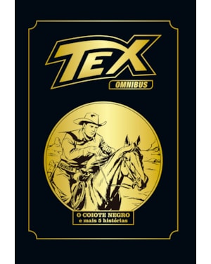 Tex omnibus volume 7: o coiote negro e mais 5 histórias