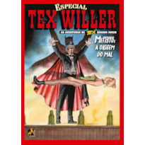 TEX WILLER ESPECIAL VOL. 4: MEFISTO: A ORIGEM DO MAL