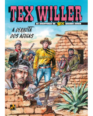 TEX WILLER Nº 46 - A DERROTA DOS ÁGUIAS