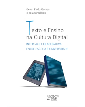 TEXTO E ENSINO NA CULTURA DIGITAL - INTERFACE COLABORATIVA ENTRE ESCOLA E UNIVERSIDADE