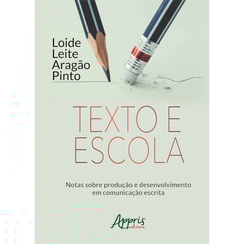 TEXTO E ESCOLA: NOTAS SOBRE PRODUÇÃO E DESENVOLVIMENTO EM COMUNICAÇÃO ESCRITA