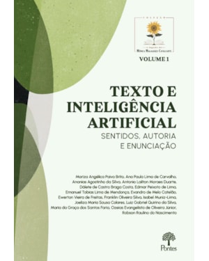 TEXTO E INTELIGÊNCIA ARTIFICIAL: SENTIDOS, AUTORIA E ENUNCIAÇÃO