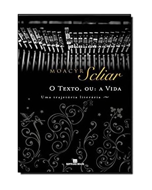 TEXTO OU A VIDA, O - UMA TRAJETORIA LITERARIA
