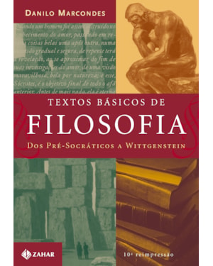 TEXTOS BÁSICOS DE FILOSOFIA: DOS PRÉ-SOCRÁTICOS A WITTGENSTEIN