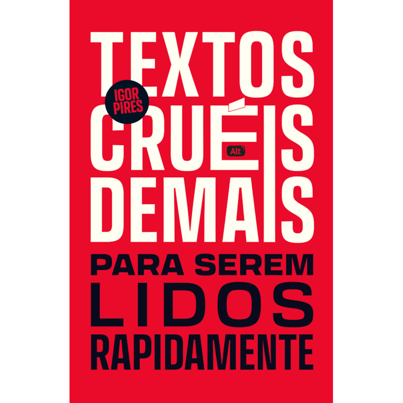 TEXTOS CRUÉIS DEMAIS PARA SEREM LIDOS RAPIDAMENTE: EDIÇÃO DE LUXO COMEMORATIVA