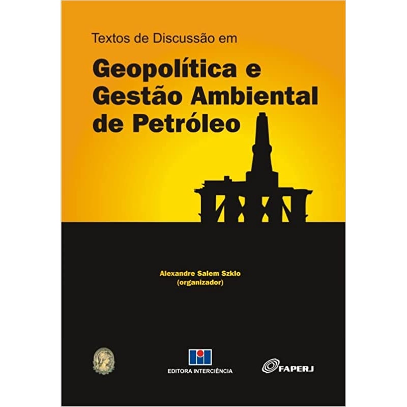 Textos de discussão em geopolitica e gestão ambiental de petróleo