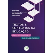 TEXTOS E CONTEXTOS DA EDUCAÇÃO: OLHARES INTERDISCIPLINARES NAS CIÊNCIAS HUMANAS