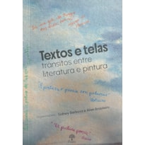 TEXTOS E TELAS - TRÂNSITOS ENTRE LITERATURA E PINTURA