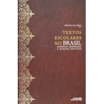 TEXTOS ESCOLARES NO BRASIL: CLASSICOS, COMPENDIOS E MANUAIS DIDATICOS