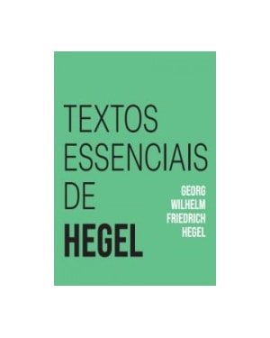 TEXTOS ESSENCIAIS DE HEGEL