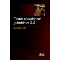 TEXTOS EUCARÍSTICOS PRIMITIVOS. II: SIGLOS V AL VIII