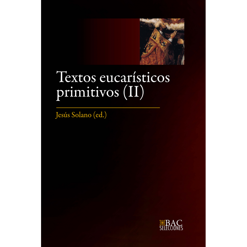 TEXTOS EUCARÍSTICOS PRIMITIVOS. II: SIGLOS V AL VIII