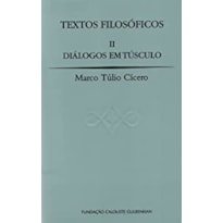Textos filosóficos ii - diálogos em túsculo